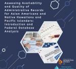 Assessing Availability and Quality of Administrative Records for Asian Americans and Native Hawaiians and Pacific Islanders: Introduction and Federal Database Analysis